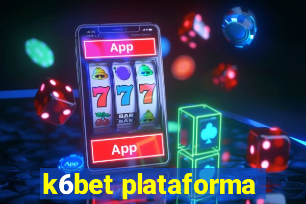 k6bet plataforma